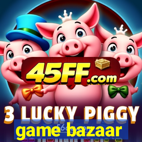 game bazaar